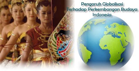 Pengaruh Globalisasi Terhadap Kebudayaan di Indonesia